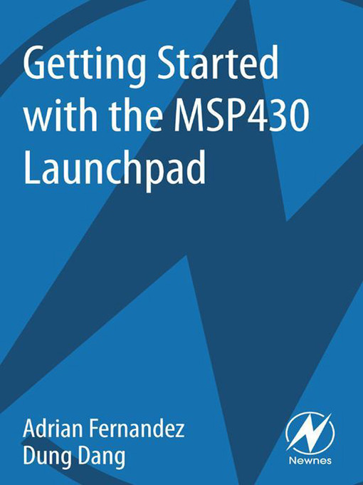 Title details for Getting Started with the MSP430 Launchpad by Adrian Fernandez - Available
